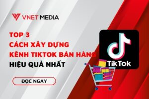 Có nên đầu tư xây dựng kênh tiktok để bán hàng